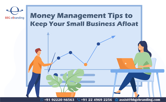 Money Management Tips to Keep Your Small Business Afloat