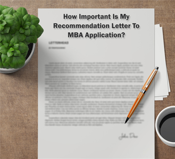 How Important Is My Recommendation Letter To MBA Application?