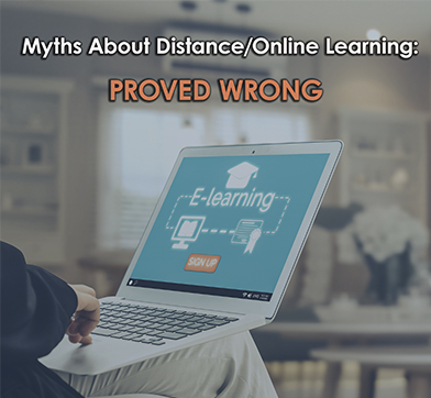 Myths About Distance/Online Learning: Proved Wrong.