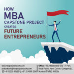 How MBA Capstone Project Creates Future Entrepreneurs.