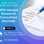 How To Do Brand Building With Market Research Consultant Mumbai