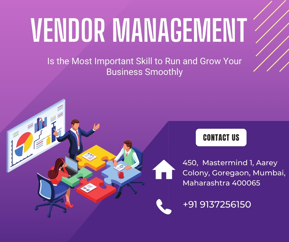 Vendor Management Is the Most Important Skill to Run and Grow Your Business Smoothly As Per Marketing Consultant in Mumbai